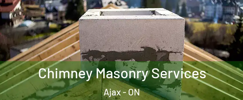  Chimney Masonry Services Ajax - ON