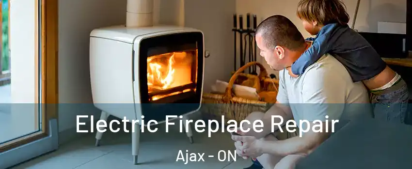  Electric Fireplace Repair Ajax - ON