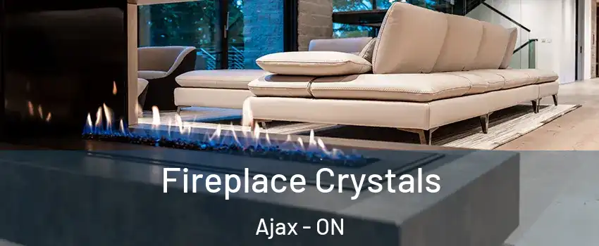  Fireplace Crystals Ajax - ON