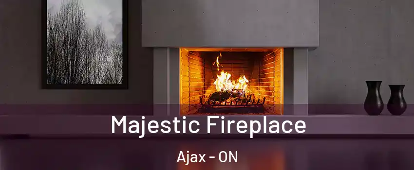  Majestic Fireplace Ajax - ON