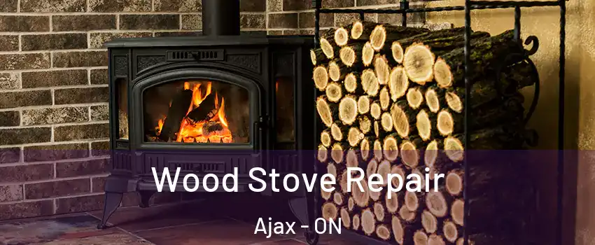  Wood Stove Repair Ajax - ON